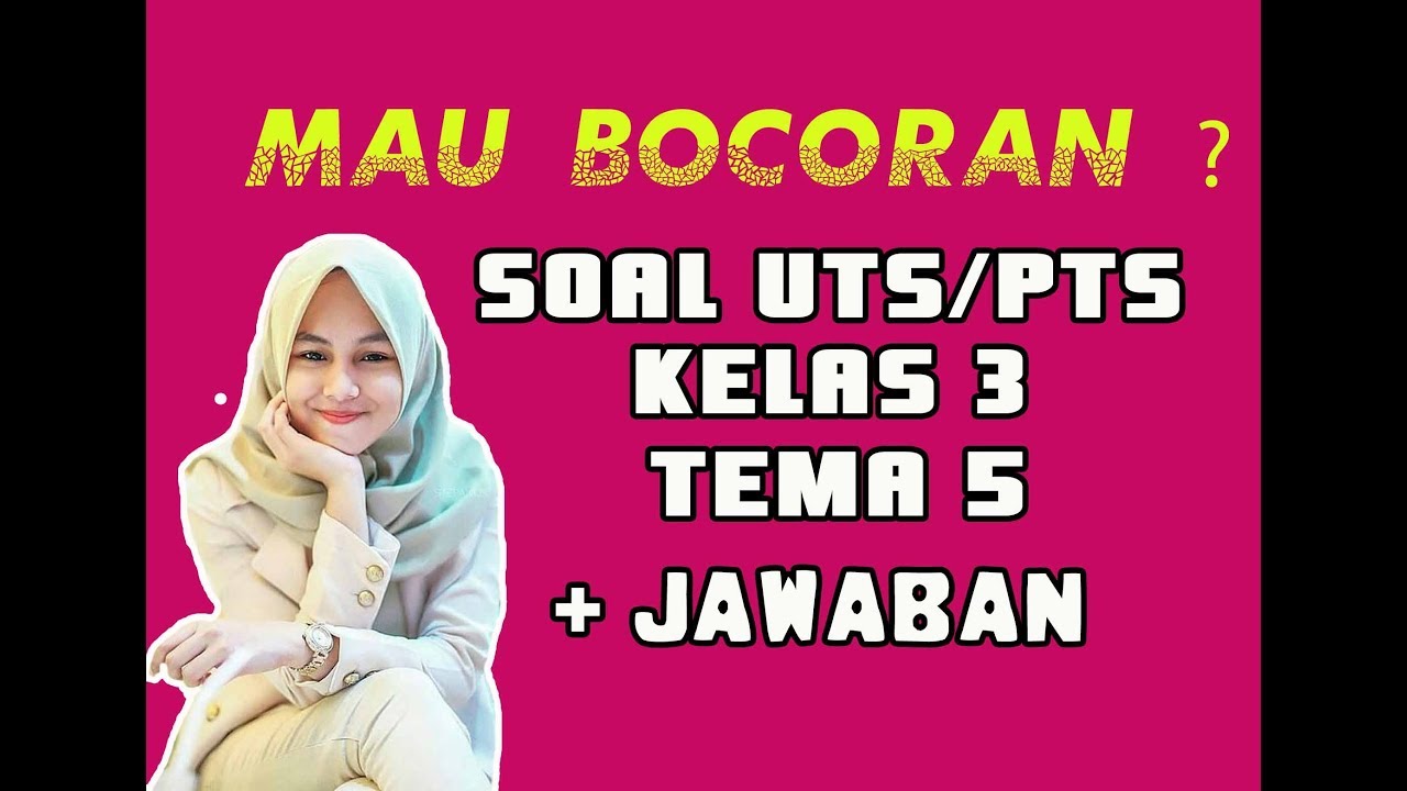 Ternyata Ini Bocoran Soal Tema 5 Kelas 3 Juragan Les yang Wajib Kamu Pelajari Sekarang Ternyata Ini Bocoran Soal Tema 5 Kelas 3 Juragan Les yang Wajib Kamu Pelajari Sekarang